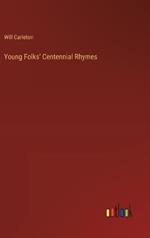 Young Folks' Centennial Rhymes