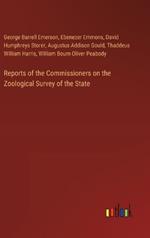 Reports of the Commissioners on the Zoological Survey of the State