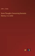 Some Thoughts Concerning Domestic Slavery, in a Letter