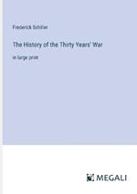 The History of the Thirty Years' War: in large print