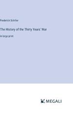 The History of the Thirty Years' War: in large print