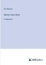 Danny's Own Story: in large print