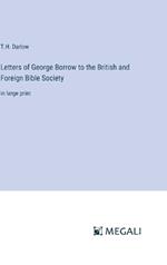 Letters of George Borrow to the British and Foreign Bible Society: in large print