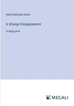 A Strange Disappearance: in large print