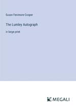The Lumley Autograph: in large print