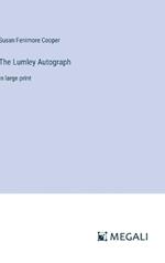 The Lumley Autograph: in large print