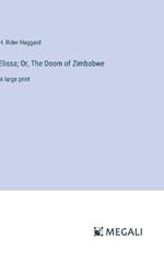 Elissa; Or, The Doom of Zimbabwe: in large print