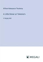 A Little Dinner at Timmins's: in large print