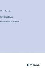 The Eldest Son: Second Series - in large print