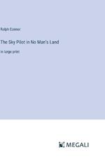 The Sky Pilot in No Man's Land: in large print