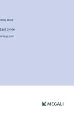 East Lynne: in large print