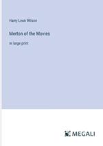 Merton of the Movies: in large print