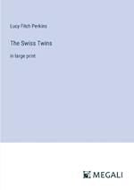 The Swiss Twins: in large print