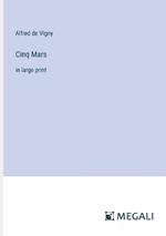 Cinq Mars: in large print