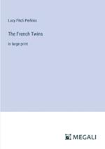 The French Twins: in large print