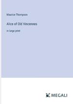 Alice of Old Vincennes: in large print