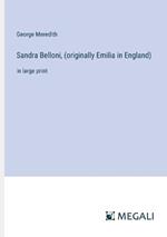 Sandra Belloni, (originally Emilia in England): in large print