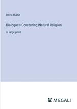 Dialogues Concerning Natural Religion: in large print