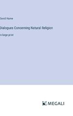 Dialogues Concerning Natural Religion: in large print