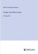 Escape, and Other Essays: in large print