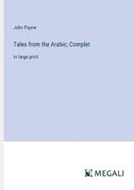 Tales from the Arabic; Complet: in large print