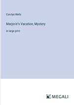 Marjorie's Vacation, Mystery: in large print