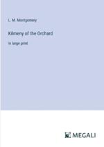 Kilmeny of the Orchard: in large print