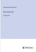 West Wind Drift: in large print