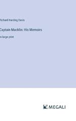 Captain Macklin: His Memoirs: in large print