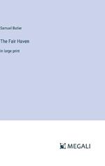 The Fair Haven: in large print