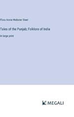 Tales of the Punjab; Folklore of India: in large print