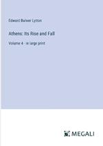 Athens: Its Rise and Fall: Volume 4 - in large print