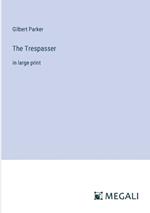 The Trespasser: in large print
