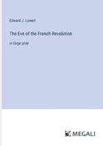The Eve of the French Revolution: in large print