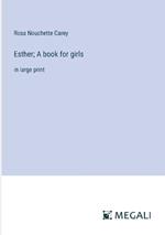 Esther; A book for girls: in large print