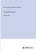 The Battle Ground: in large print