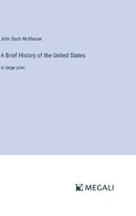 A Brief History of the United States: in large print