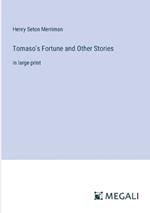 Tomaso's Fortune and Other Stories: in large print