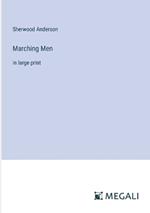 Marching Men: in large print