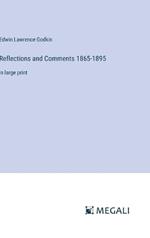 Reflections and Comments 1865-1895: in large print