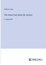 The Green Fairy Book; By Various: in large print