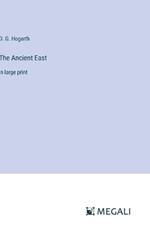 The Ancient East: in large print