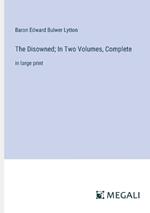 The Disowned; In Two Volumes, Complete: in large print