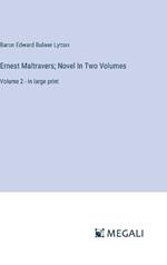 Ernest Maltravers; Novel In Two Volumes: Volume 2 - in large print