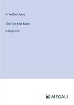 The Second Mate: in large print