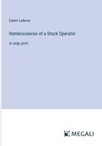 Reminiscences of a Stock Operator: in large print