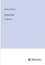 Timber-Wolf: in large print