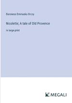 Nicolette; A tale of Old Provence: in large print