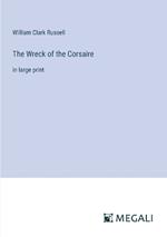 The Wreck of the Corsaire: in large print