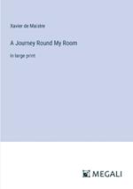 A Journey Round My Room: in large print